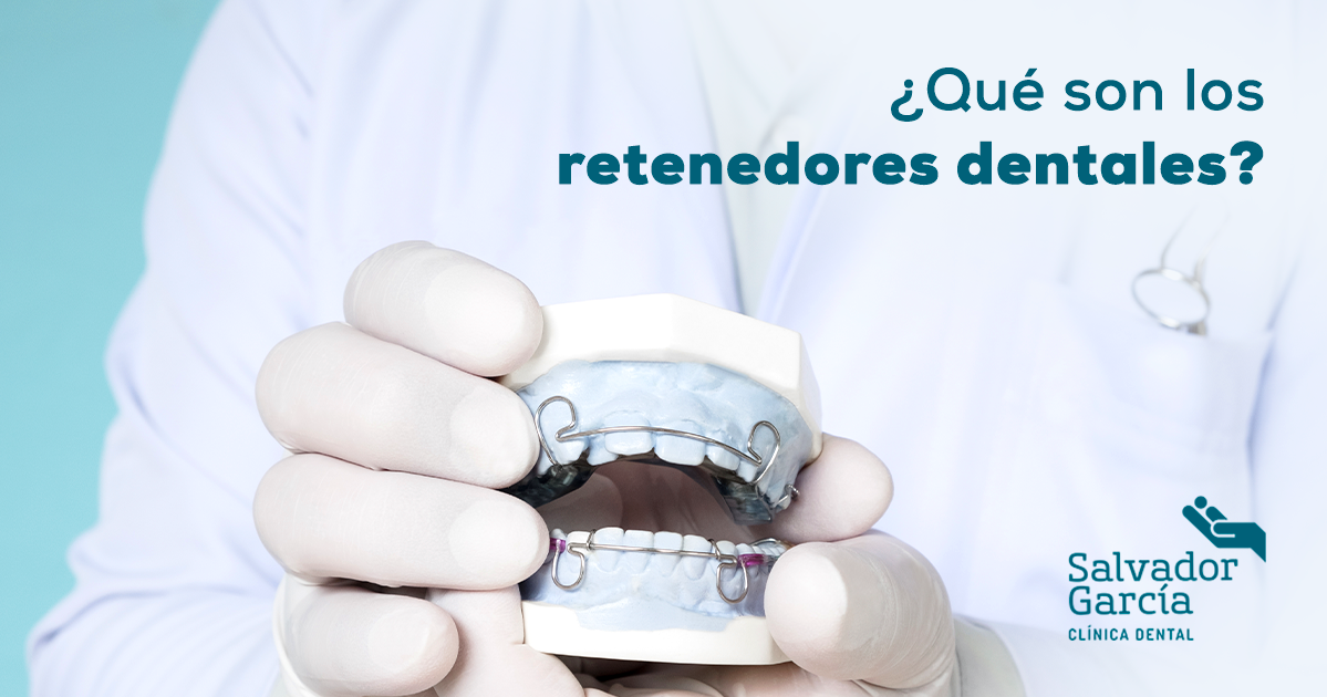 Retenedores dentales ¿Qué son? - Clinica Dental Salvador García Blog